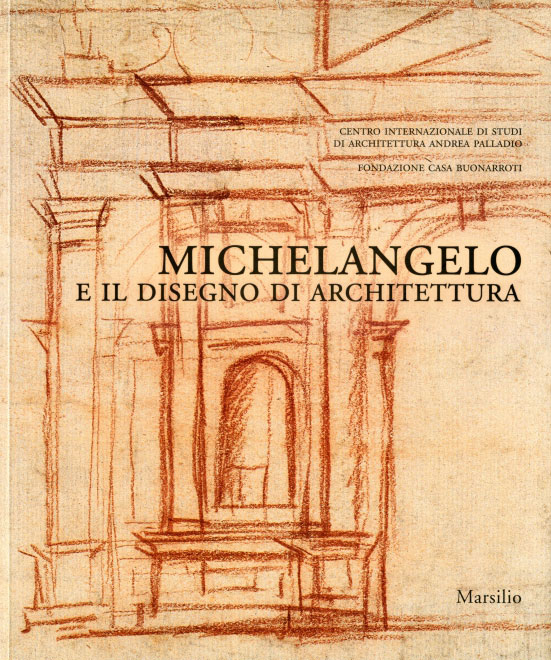 Michelangelo E Il Disegno Di Architettura Palladio Museum